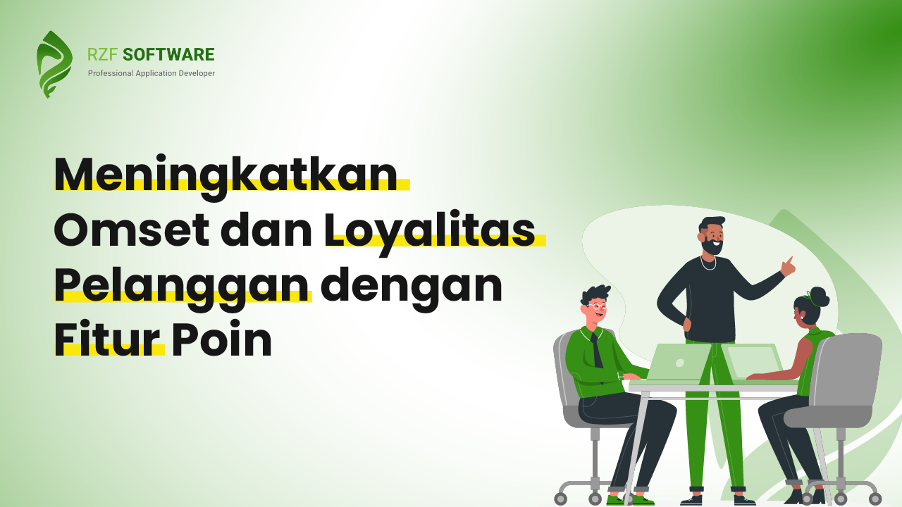 Meningkatkan Omset dan Loyalitas Pelanggan dengan Fitur Poin