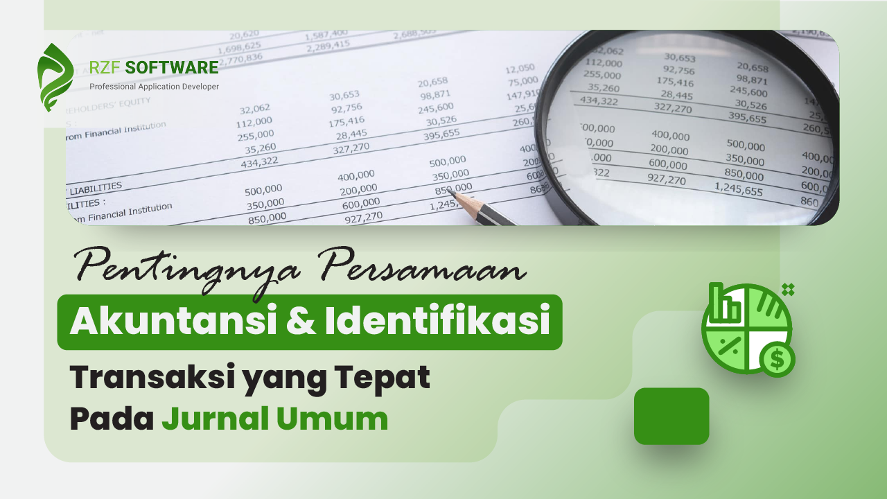 Pentingnya Persamaan Akuntansi dan Identifikasi Transaksi yang Tepat Pada Jurnal Umum