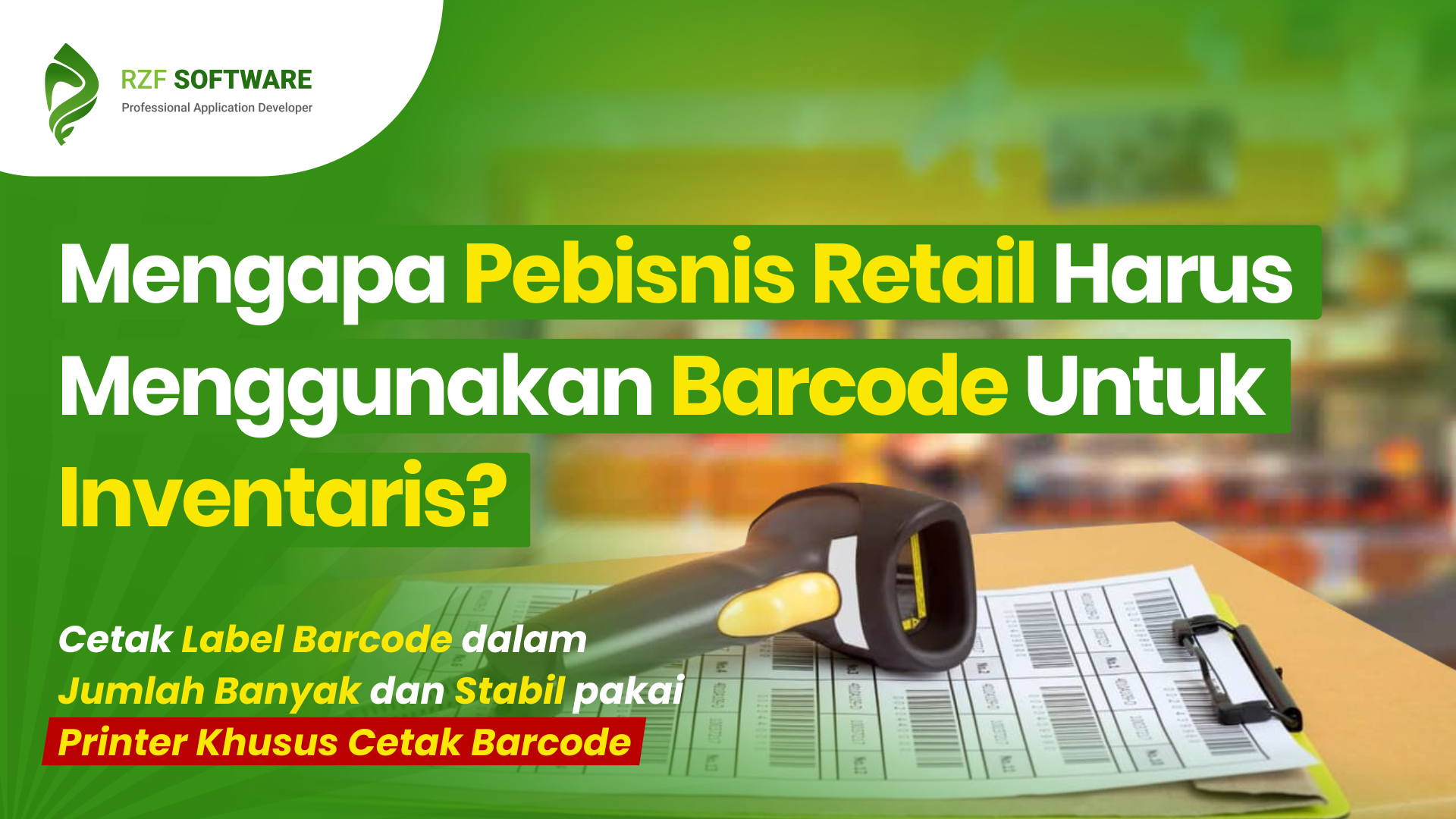 Mengapa Bisnis Retail Harus Menggunakan Barcode Untuk Inventaris?